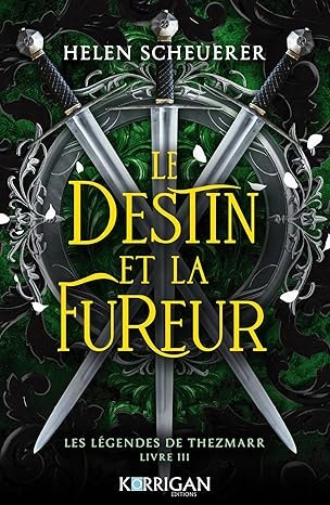 Les Légendes de Thezmarr, Tome 3 : Le Destin et la Fureur