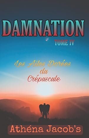 Damnation, Tome 4 : Les Ailes dorées du crépuscule