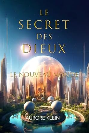 Le secret des Dieux ,Tome 3 : Le nouveau monde