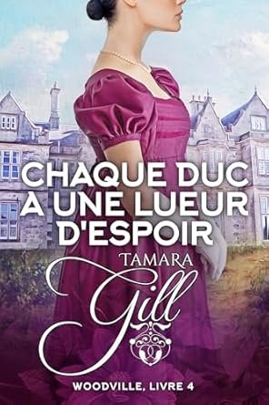 Woodville, Tome 4 : Chaque Duc a une Lueur d'Espoir