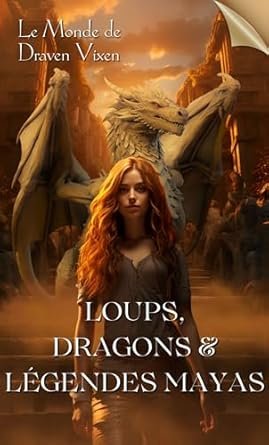 Loups, Dragons & Légendes Mayas