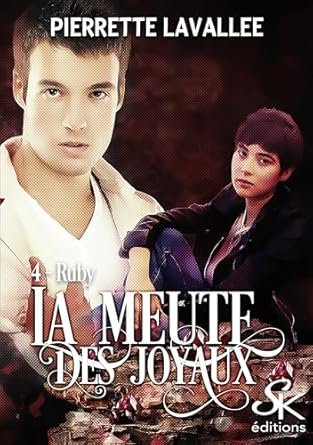 La Meute des joyaux, Tome 4 : Ruby