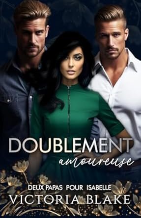 Doublement Amoureuse : Deux papas pour Isabelle