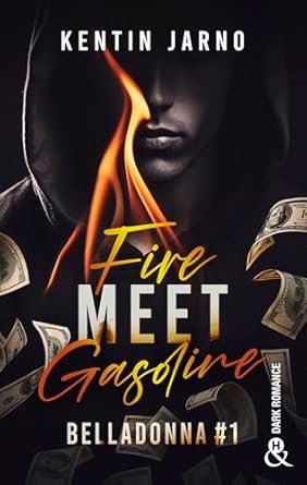Belladonna, Tome 1 : Fire Meet Gasoline