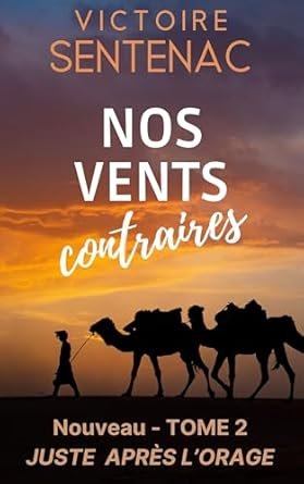 Juste après l'orage, Tome 2 : Nos vents contraires