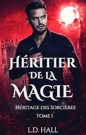 Héritage des Sorcières, Tome 1 : Héritier de la Magie