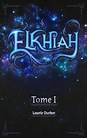 Elkhiah ,Tome 1