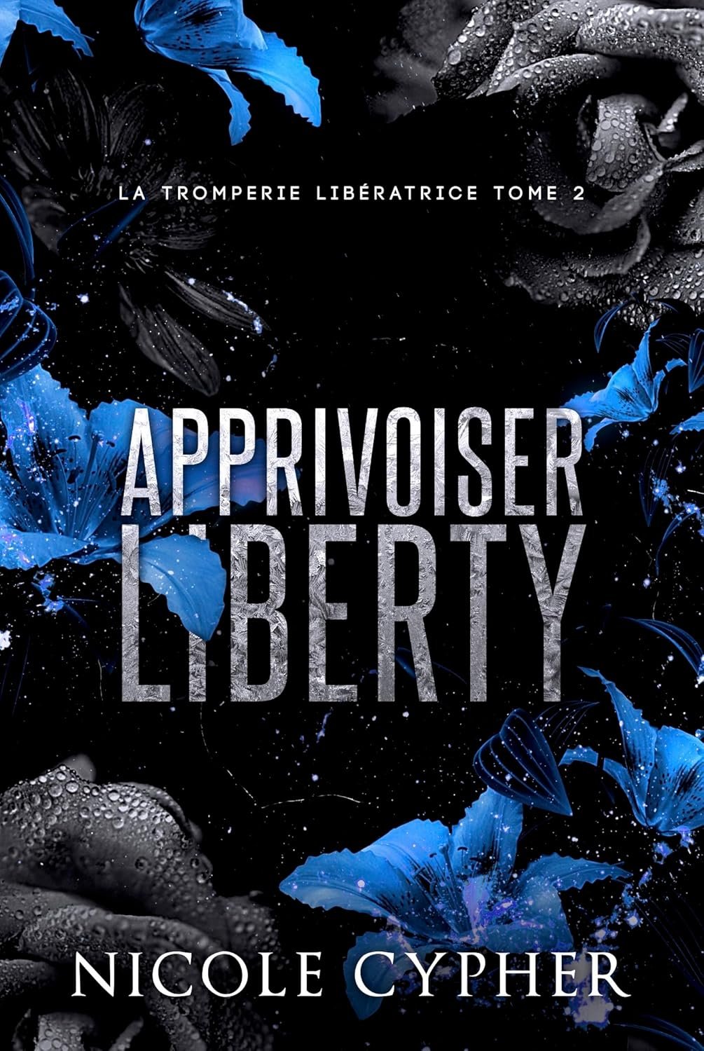 La Tromperie libératrice, Tome 2 : Apprivoiser Liberty