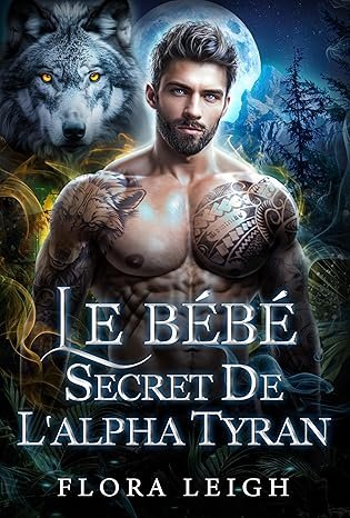 Le Bébé Secret de l'Alpha Tyran