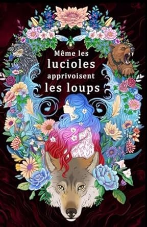Même les lucioles apprivoisent les loups