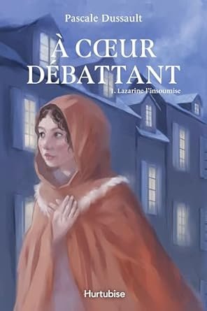 À cœur débattant, Tome 1 : Lazarine l'insoumise