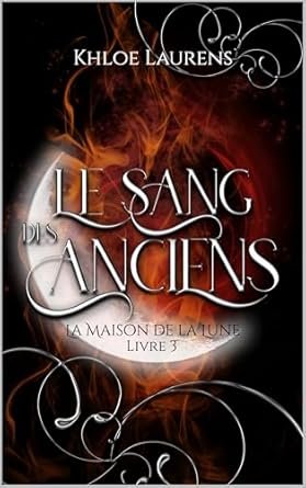 La Maison de la lune, Tome 3 : Le Sang des anciens