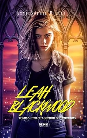 Leah Blackwood ,Tome 3 : Les chasseurs de Ténèbres