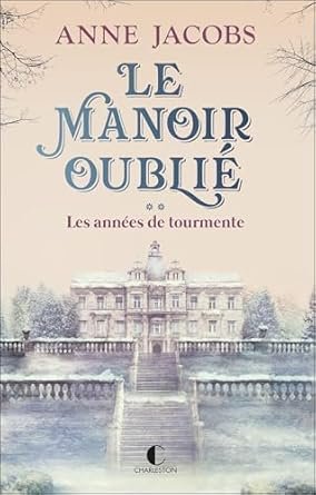 Le Manoir oublié, Tome 2 : Les années de tourmente