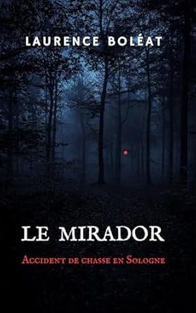 Le mirador: Accident de chasse en Sologne