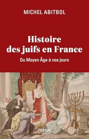 Histoire des Juifs en France: Du Moyen Âge à nos jours