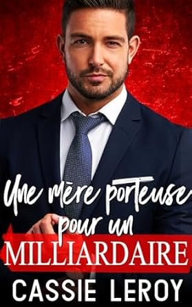 Une Mère Porteuse pour un Milliardaire