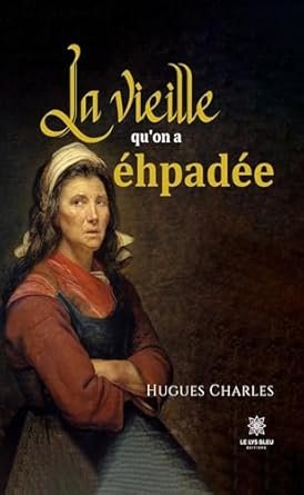 La vieille qu’on a éhpadée