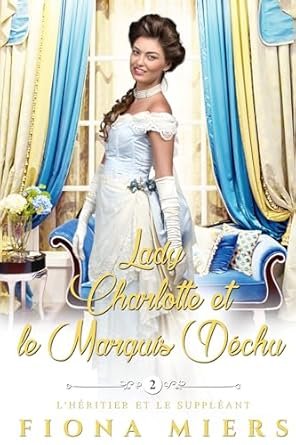 Lady Charlotte et le marquis déchu