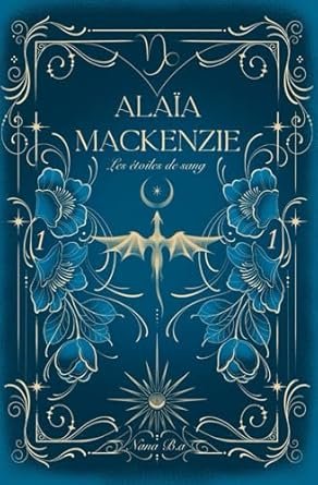 Alaïa Mackenzie: Les étoiles de sang