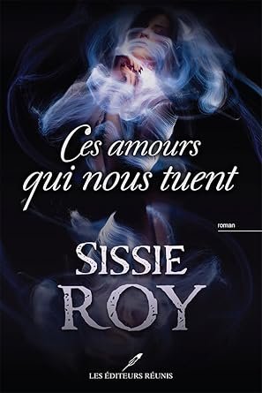 Ces amours qui nous tuent