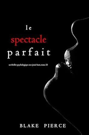 Le Spectacle Parfait