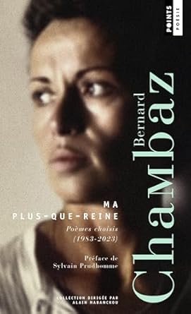 Ma plus-que-reine: Poèmes choisis (1983-2023)
