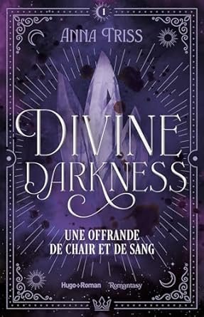Divine Darkness, Tome 1 : Une offrande de chair et de sang