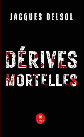 Dérives mortelles