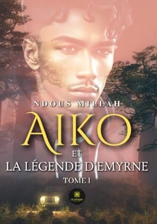 Aiko et la légende d’Emyrne ,Tome 1