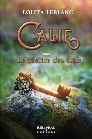 Calie ,Tome 1: Le maître des clés