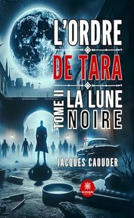 L’ordre de Tara ,Tome 2: La lune noire