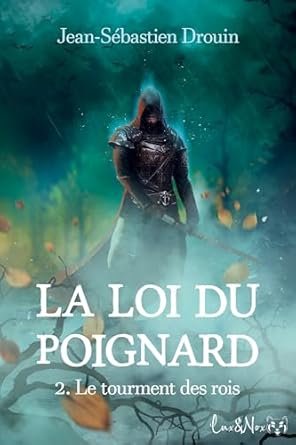 La Loi des poignards, Tome 2 : Le Tourment des rois