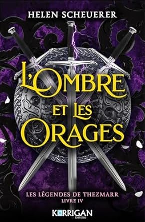 Les Légendes de Thezmarr, Tome 4 : L'Ombre et les Orages