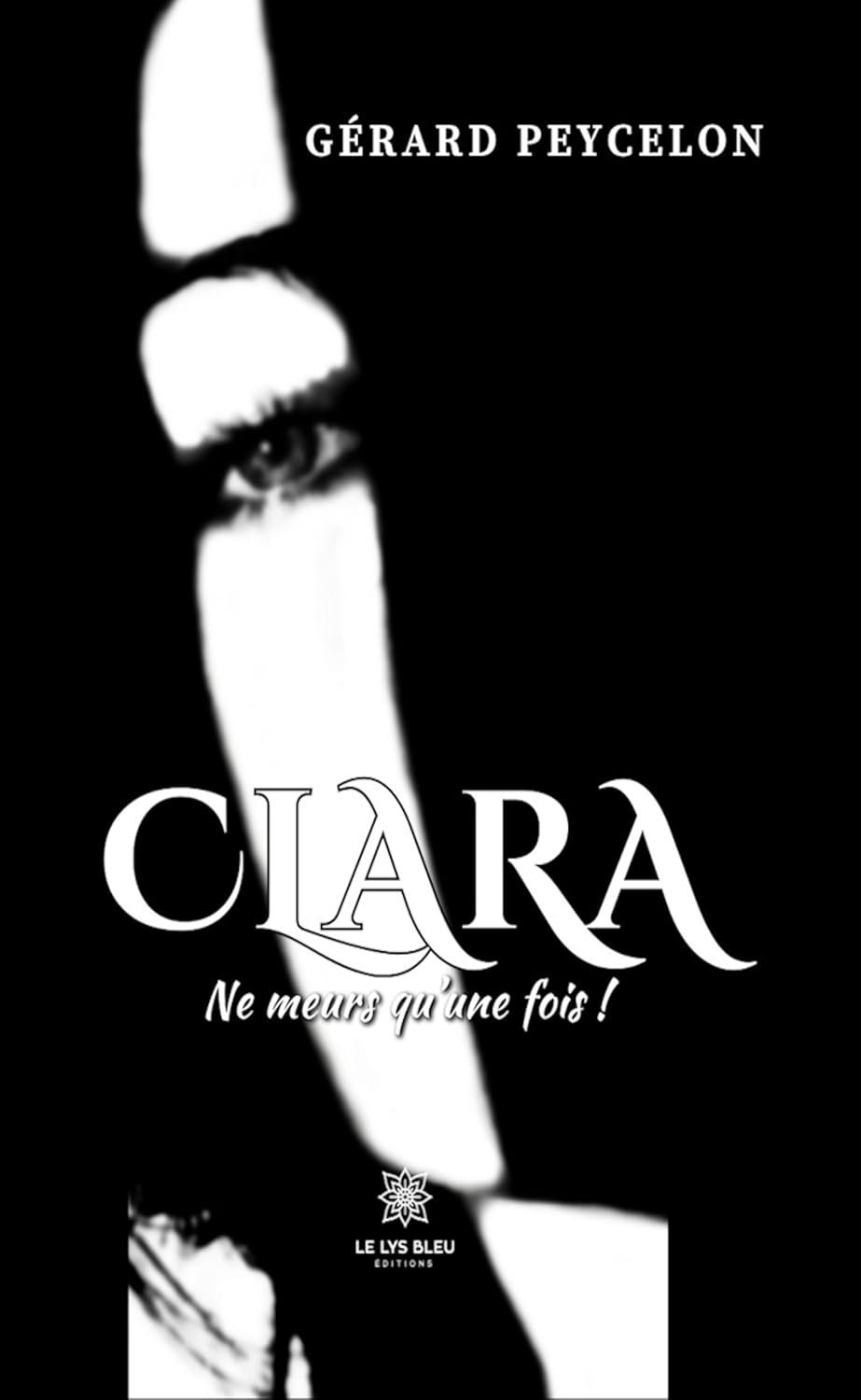 Clara: Ne meurs qu’une fois !