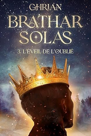 Bràthar Solas, Tome 3 : L'Éveil de l'oublié