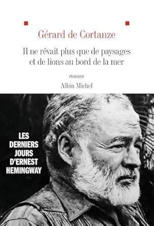 Il ne rêvait plus que de paysages et de lions au bord de la mer
