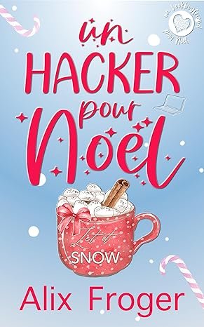Un bookboyfriend pour Noël, Tome 5 : Un Hacker pour Noël