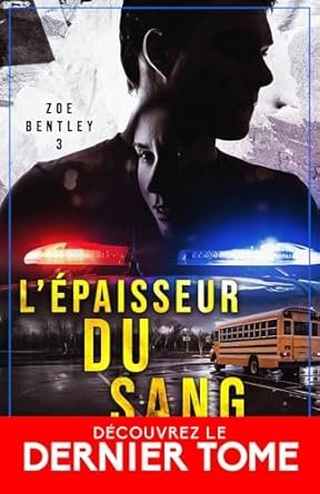 Zoe Bentley, Tome 3 : L'Épaisseur du sang