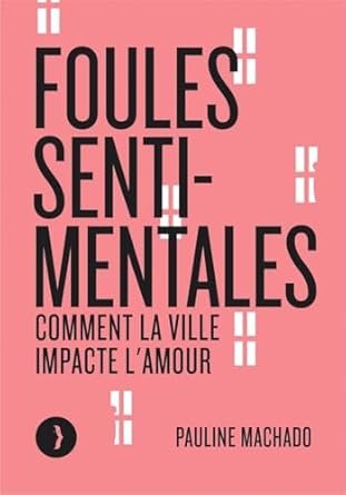 Foules sentimentales: Comment la ville impacte l'amour