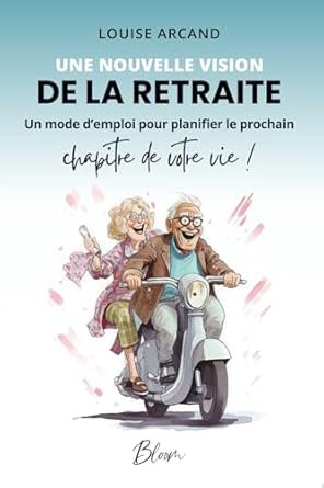Une Nouvelle Vision de la Retraite