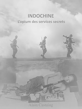 INDOCHINE: L’opium des services secrets