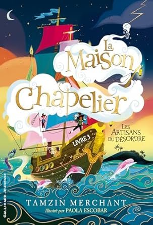 La Maison Chapelier, Tome 3 : Les Artisans du désordre