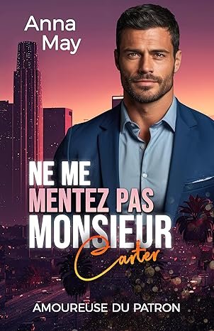 Ne me mentez pas Monsieur Carter