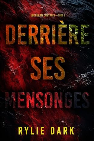 Derrière ses mensonges