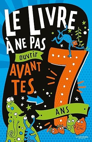 Le Livre à ne pas ouvrir avant tes 7 ans