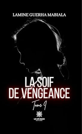 La soif de vengeance, Tome 1