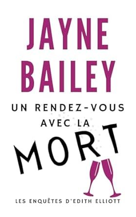 Un Rendez-vous avec la Mort: Les Enquêtes d'Edith Elliott