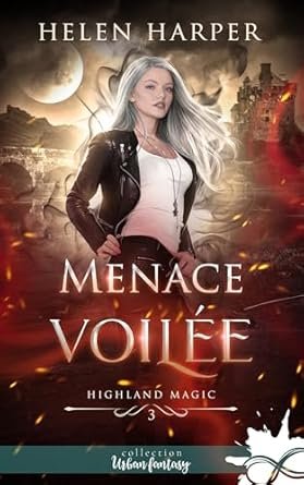 Highland Magic, Tome 3 : Menace voilée