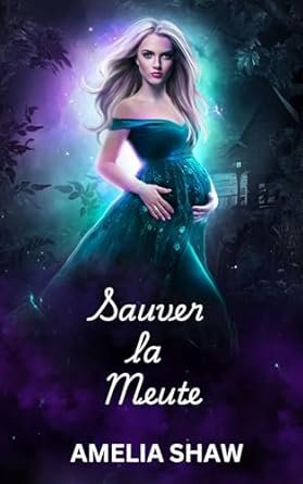 Les Meutes des loups des bois, Tome 3 : Sauver la Meute